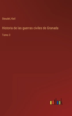 Historia de las guerras civiles de Granada: Tomo 3