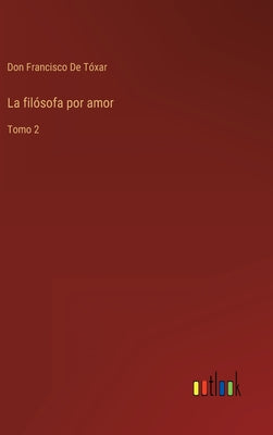 La filósofa por amor: Tomo 2