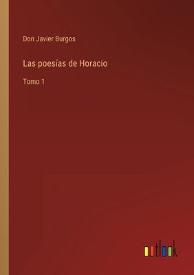 Las poesías de Horacio: Tomo 1