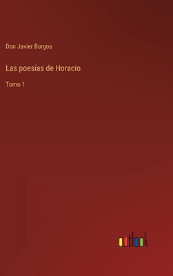 Las poesías de Horacio: Tomo 1