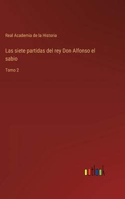 Las siete partidas del rey Don Alfonso el sabio: Tomo 2