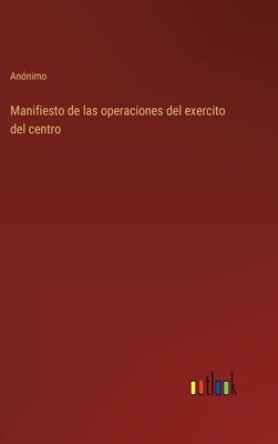 Manifiesto de las operaciones del exercito del centro