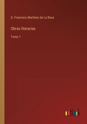 Obras literarias: Tomo 1