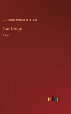 Obras literarias: Tomo 1