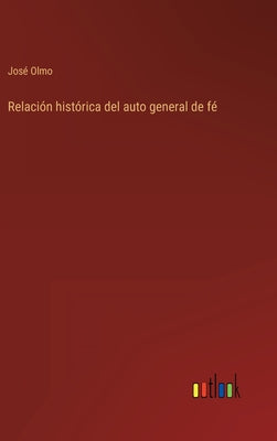 Relación histórica del auto general de fé