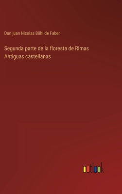 Segunda parte de la floresta de Rimas Antiguas castellanas