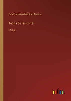 Teoría de las cortes: Tomo 1