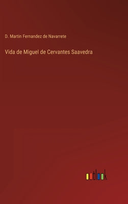 Vida de Miguel de Cervantes Saavedra