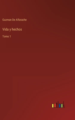 Vida y hechos: Tomo 1