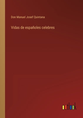 Vidas de españoles celebres