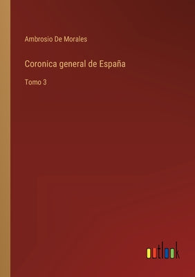 Coronica general de España: Tomo 3