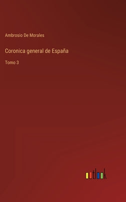 Coronica general de España: Tomo 3