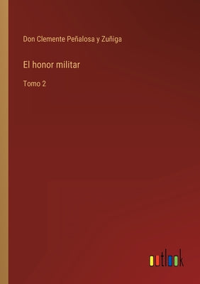 El honor militar: Tomo 2