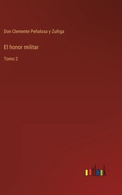 El honor militar: Tomo 2