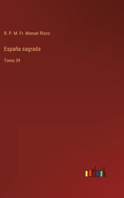 España sagrada: Tomo 39