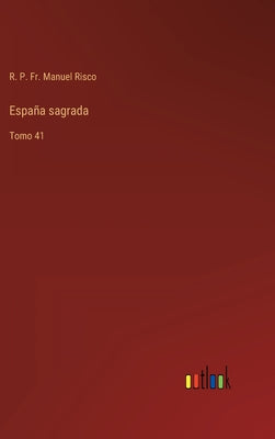 España sagrada: Tomo 41