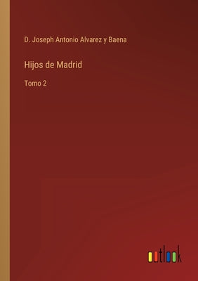 Hijos de Madrid: Tomo 2