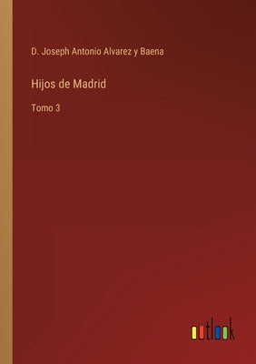 Hijos de Madrid: Tomo 3