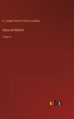 Hijos de Madrid: Tomo 4