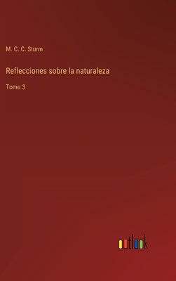 Reflecciones sobre la naturaleza: Tomo 3