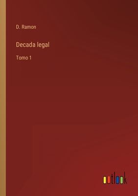 Decada legal: Tomo 1