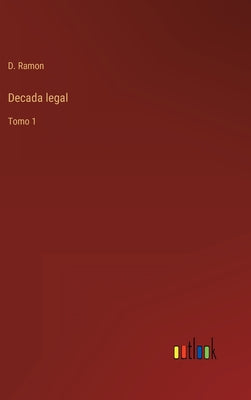 Decada legal: Tomo 1