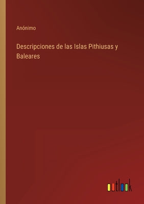 Descripciones de las Islas Pithiusas y Baleares