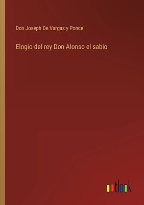 Elogio del rey Don Alonso el sabio