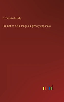 Gramática de la lengua inglesa y española