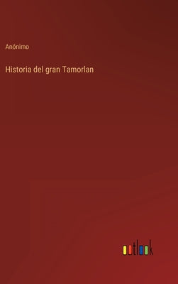 Historia del gran Tamorlan