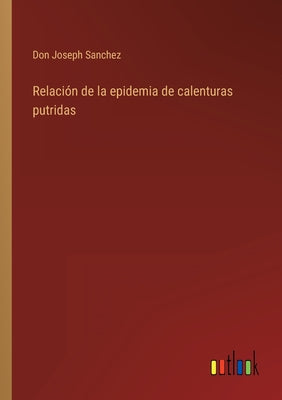 Relación de la epidemia de calenturas putridas