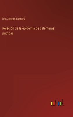 Relación de la epidemia de calenturas putridas