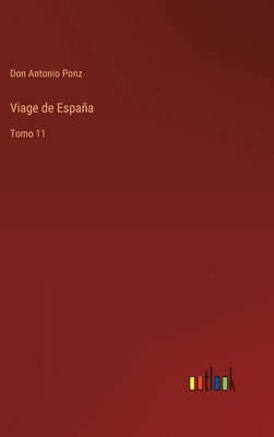 Viage de España: Tomo 11