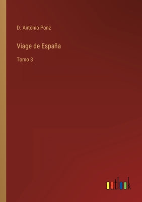 Viage de España: Tomo 3