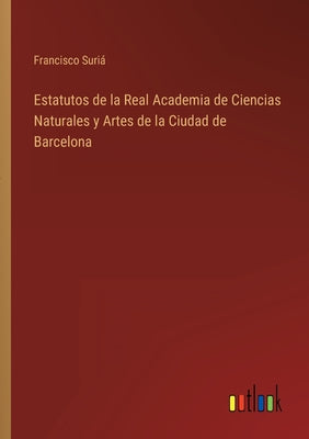 Estatutos de la Real Academia de Ciencias Naturales y Artes de la Ciudad de Barcelona