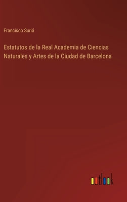 Estatutos de la Real Academia de Ciencias Naturales y Artes de la Ciudad de Barcelona