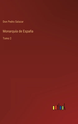 Monarquía de España: Tomo 2