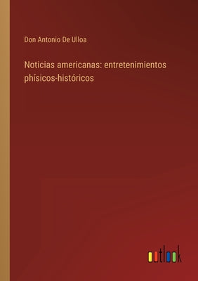 Noticias americanas: entretenimientos phísicos-históricos