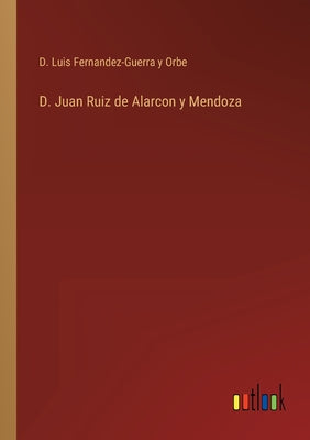 D. Juan Ruiz de Alarcon y Mendoza