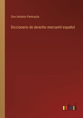 Diccionario de derecho mercantil español