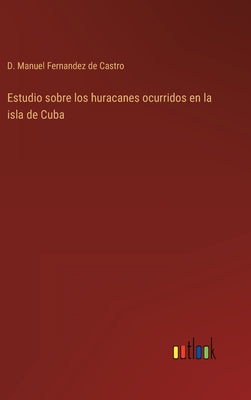 Estudio sobre los huracanes ocurridos en la isla de Cuba