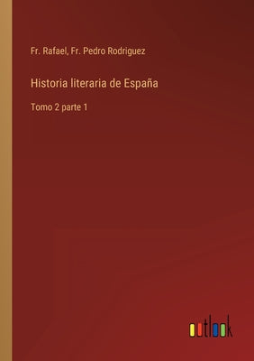 Historia literaria de España: Tomo 2 parte 1