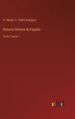 Historia literaria de España: Tomo 2 parte 1