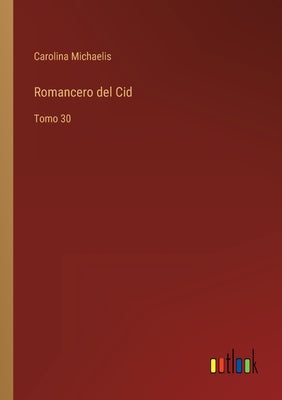 Romancero del Cid: Tomo 30