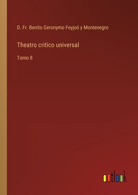 Theatro critico universal: Tomo 8