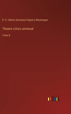 Theatro critico universal: Tomo 8