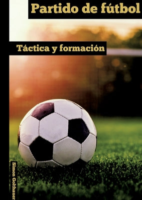 Partido de fútbol: Táctica y Formación