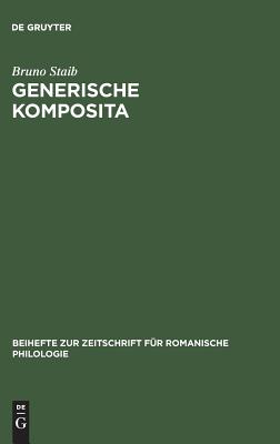 Generische Komposita: Funktionelle Untersuchungen Zum Französischen Und Spanischen