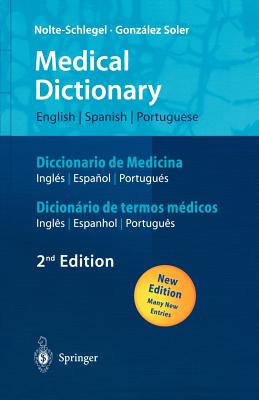 Medical Dictionary/Diccionario de Medicina/Dicionário de Termos Médicos: English-Spanish-Portuguese/Español-Inglés-Portugués/Português-Inglês-Espanhol