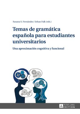 Temas de Gramática Española Para Estudiantes Universitarios: Una Aproximación Cognitiva Y Funcional